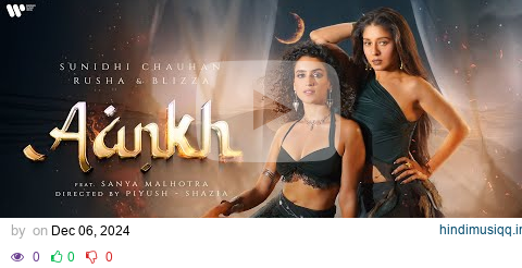 AANKH | Official Music Video | Sunidhi Chauhan, Rusha & Blizza | Feat. Sanya Malhotra pagalworld mp3 song download