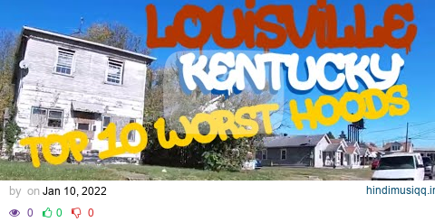 TOP 10 LIST ~ WORST Neighborhoods ~ Louisville Kentucky 2022 pagalworld mp3 song download