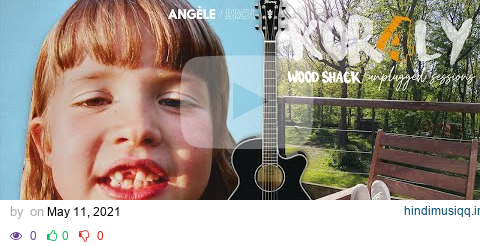 Flemme - Angèle (Koraly cover) [WOOD SHACK - unplugged sessions] ♫ pagalworld mp3 song download