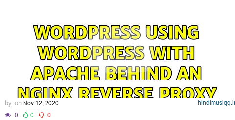 Wordpress Using Wordpress with Apache behind an nginx reverse proxy pagalworld mp3 song download