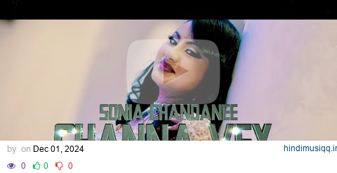 SONIA CHANDANEE | CHANNA VEY (PROD BY SUNNY-R) pagalworld mp3 song download