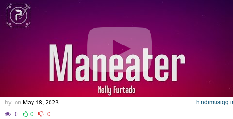 Nelly Furtado - Maneater (Lyrics) pagalworld mp3 song download