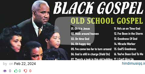 Top 100 Best Old School Gospel Songs Of All Time - Greatest Hits Black Gospel Of All Time pagalworld mp3 song download