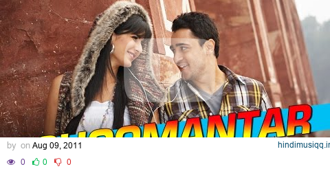 Choomantar Song | Mere Brother Ki Dulhan | Katrina Kaif, Imran Khan, Benny Dayal, Aditi Singh Sharma pagalworld mp3 song download