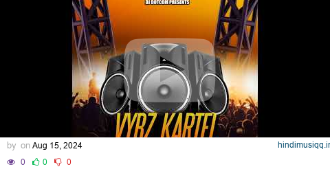 VYBZ KARTEL REMIXES PACK PT.2 (GYAL SONGS)® pagalworld mp3 song download