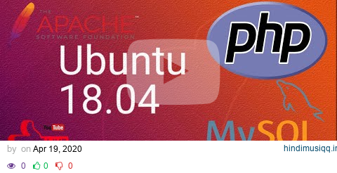 Ubuntu 18.04 The Complete Guide to Installing Apache, MySQL, and PHP for Dynamic Website Development pagalworld mp3 song download