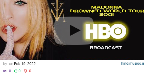 MADONNA - DROWNED WORLD TOUR 2001 - HBO BROADCAST RAW pagalworld mp3 song download