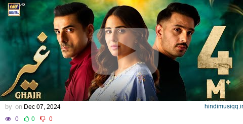 Ghair Episode 24 | 7 December 2024 (Eng Sub) | Ushna Shah | Usama Khan | ARY Digital Drama pagalworld mp3 song download