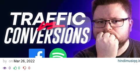 Traffic vs Conversion Campaigns for Spotify Facebook Ads pagalworld mp3 song download