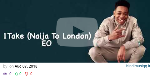 EO - 1Take, Naija To London (Lyrics) pagalworld mp3 song download