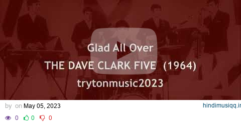 Glad All Over THE DAVE CLARK FIVE  (with lyrics) pagalworld mp3 song download