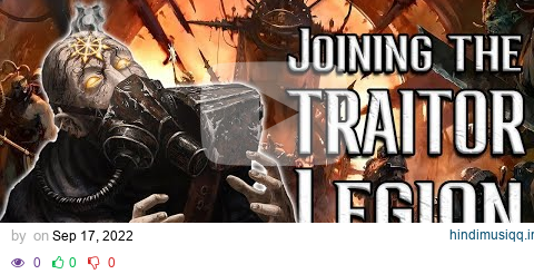 Joining the TRAITOR LEGIONS - CHAOS 40k Lore pagalworld mp3 song download