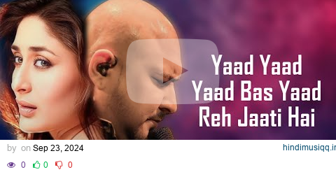 Yaad Reh Jaati Hai (LYRICS) - B Praak | Kareena Kapoor Khan | Keith Allen | Kunaal Vermaa pagalworld mp3 song download