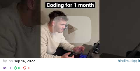 Coding for 1 Month Versus 1 Year #shorts #coding pagalworld mp3 song download