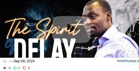 HOW TO DEAL WITH THE SPIRIT OF DELAY | APOSTLE GRACE LUBEGA pagalworld mp3 song download