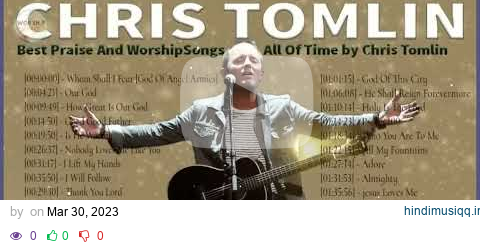 Worship Songs Of Chris Tomlin Greatest Ever🙏Top 30 Chris Tomlin Praise and Worship Songs Of All Tim pagalworld mp3 song download