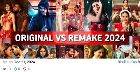 Original vs Remake 2024 (All In One) - Bollywood Remake Hindi Songs 2024 | End Year Special pagalworld mp3 song download