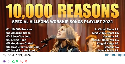 10,000 Reasons, Amazing Grace,... Special Hillsong Worship Songs Playlist 2024 - Lyrics pagalworld mp3 song download