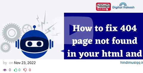 How to fix 404 page not found in your html and php website pagalworld mp3 song download