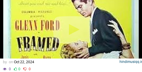 Glenn Ford, Janis Carter & Barry Sullivan in "Framed" (1947) - feat. Edgar Buchanan pagalworld mp3 song download