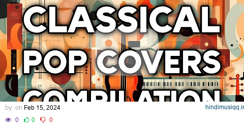 Classical Pop Covers Compilation | 2-Hour Music Playlist pagalworld mp3 song download