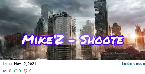 Mike‘Z - Shoote pagalworld mp3 song download