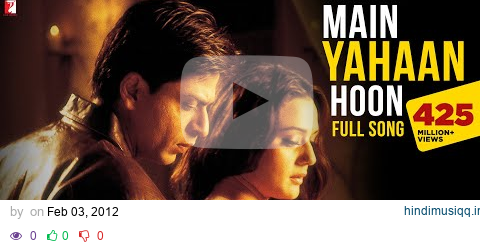 Main Yahaan Hoon | Full Song | Veer-Zaara | Shah Rukh Khan, Preity Zinta | Madan Mohan, Udit Narayan pagalworld mp3 song download