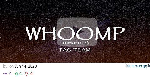 Tag Team - Whoomp There It Is (Lyrics) pagalworld mp3 song download