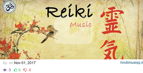 Reiki Music, Energy Healing, Nature Sounds, Zen Meditation, Reiki Healing, Healing Music pagalworld mp3 song download