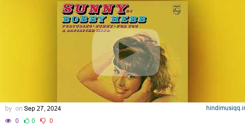 Bobby Hebb - Sunny (Official Audio) pagalworld mp3 song download