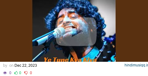 Ye Tune Kya Kiya (Arijit Singh Version) pagalworld mp3 song download