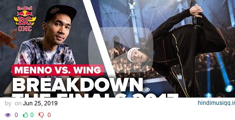 Battle Breakdown with Ronnie and Menno | Menno VS Wing | Red Bull BC One World Final 2017 pagalworld mp3 song download