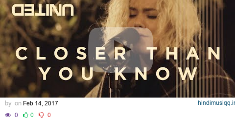 Closer Than You Know - Of Dirt And Grace (Live From The Land) - Hillsong UNITED pagalworld mp3 song download