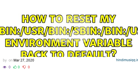 How to reset my $PATH environment variable back to default? (2 Solutions!!) pagalworld mp3 song download