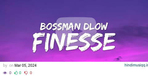 BossMan Dlow - Finesse (Lyrics) pagalworld mp3 song download