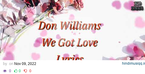 Don Williams - We Got Love (lyrics). pagalworld mp3 song download