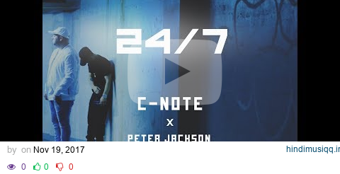 C-Note - 24/7 feat. Peter Jackson (Music Video) pagalworld mp3 song download