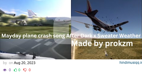 Mayday plane crash song After Dark x Sweater Weather pagalworld mp3 song download