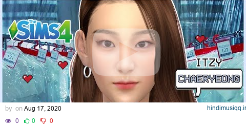 The Sims 4  CAS + Full CC List  - Chaeryeong (Itzy) | PRIMROSE SIMS #CreateASim 🌼 // 심즈 4  있지 채령 pagalworld mp3 song download