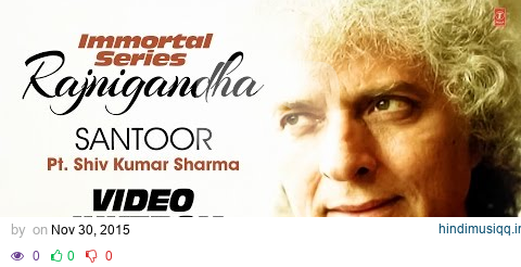 SANTOOR  PT. Shiv Kumar Sharma (Immortal Series Rajnigandha) || Video Jukebox || T-SeriesClassics pagalworld mp3 song download