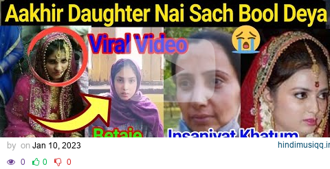 Daughter nai Asli Sach bool deya heart ❤️ touching viral video clip khudaya rahem #dulhan #viral pagalworld mp3 song download