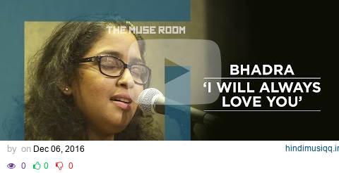 I will always love you (Whitney Houston cover) - Bhadra - The Muse Room pagalworld mp3 song download