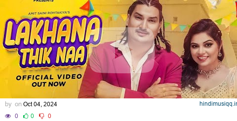 Lakhana Thik Naa (Official Video) Amit Saini Rohtakiya,| Monika Rana | New Haryanvi Songs 2024 pagalworld mp3 song download