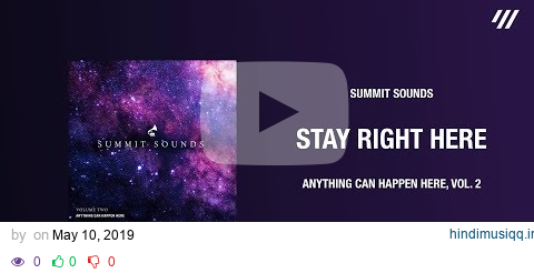 Stay Right Here – Summit Sounds pagalworld mp3 song download