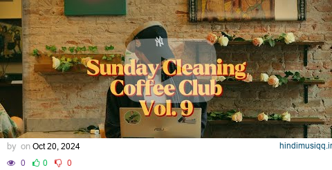 Sunday Cleaning Coffee Club Vol. 9 (Feat. DJ 40) | R&B, Hip Hop, Afrobeats, Blends | Playlist pagalworld mp3 song download