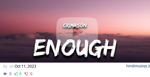 CRIMASON - Enough (Lyrics) pagalworld mp3 song download