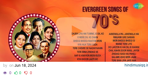 Evergreen Songs of 70's | Chura Liya Hai Tumne Jo Dil Ko | O Mere Dil Ke Chain | Kya Hua Tera Vada pagalworld mp3 song download