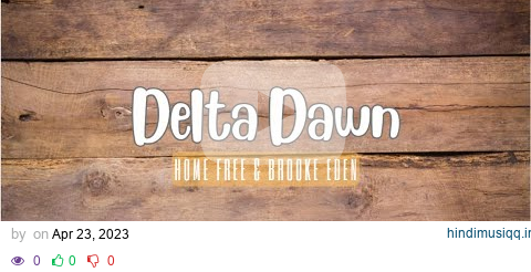 Delta Dawn (Lyrics) - Home Free & Brooke Eden | Tanya Tucker pagalworld mp3 song download