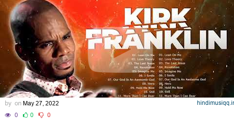 Kirk Franklin - Top Gospel Music Praise And Worship pagalworld mp3 song download