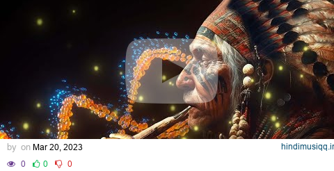 Native American Flute Music, Positive Energy, Healing Music, Astral Projection, Shamanic, Meditation pagalworld mp3 song download